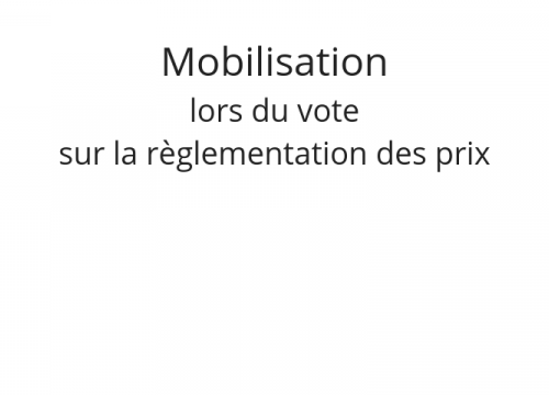 Mobilisation lors du vote sur la règlementation des prix
