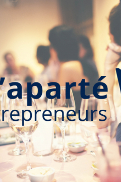 L'aparté des entrepreneurs