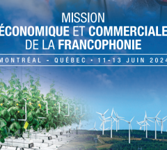 Mission économique et commerciale de la Francophonie en Amérique du Nord en Juin 2024