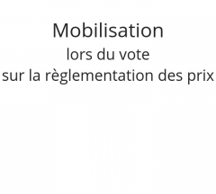 Mobilisation lors du vote sur la règlementation des prix