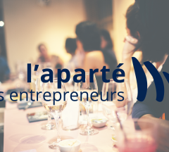 Lancement de l’Aparté des entrepreneurs